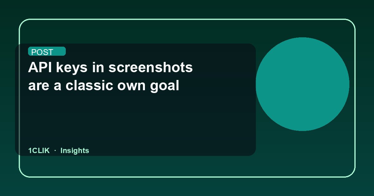 API keys in screenshots are a classic own goal