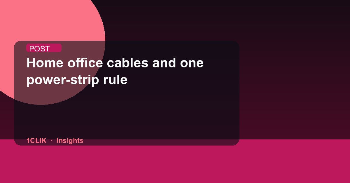 Home office cables and one power-strip rule