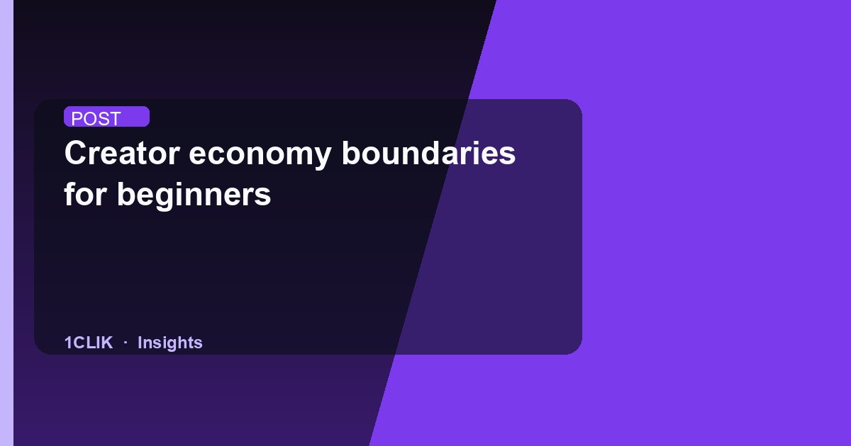Creator economy boundaries for beginners