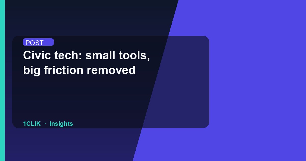 Civic tech: small tools, big friction removed