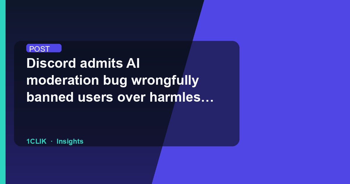 Discord admits AI moderation bug wrongfully banned users over harmless images