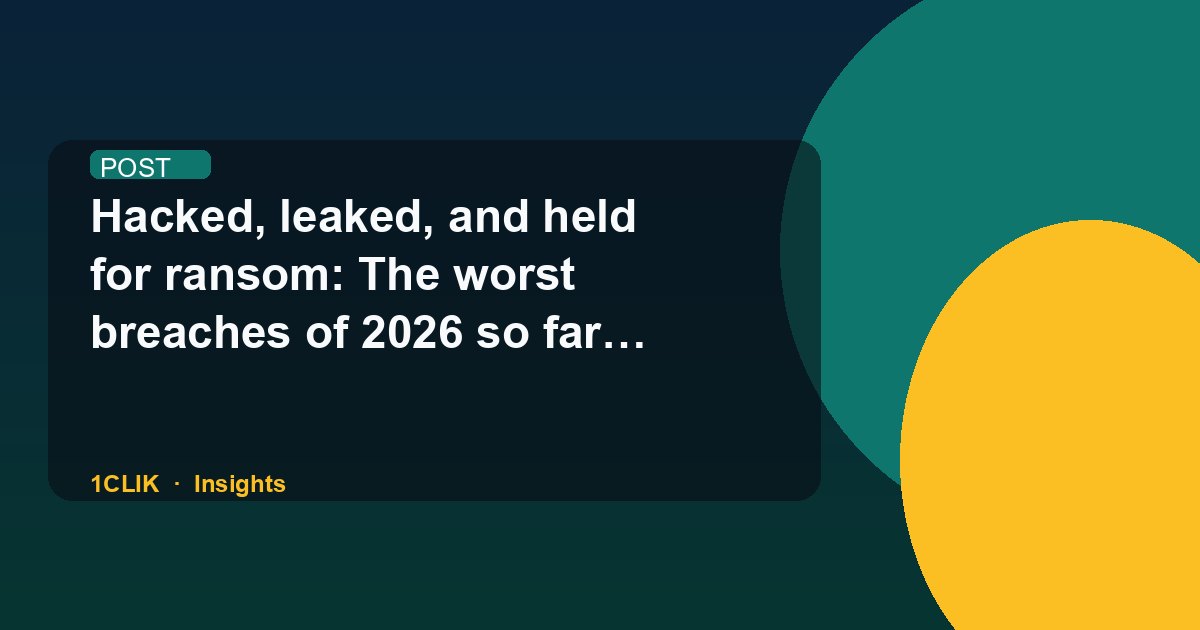 Hacked, leaked, and held for ransom: The worst breaches of 2026 so far