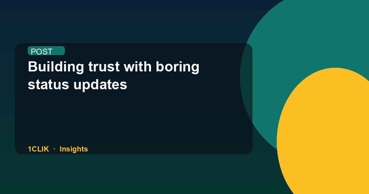 Building trust with boring status updates