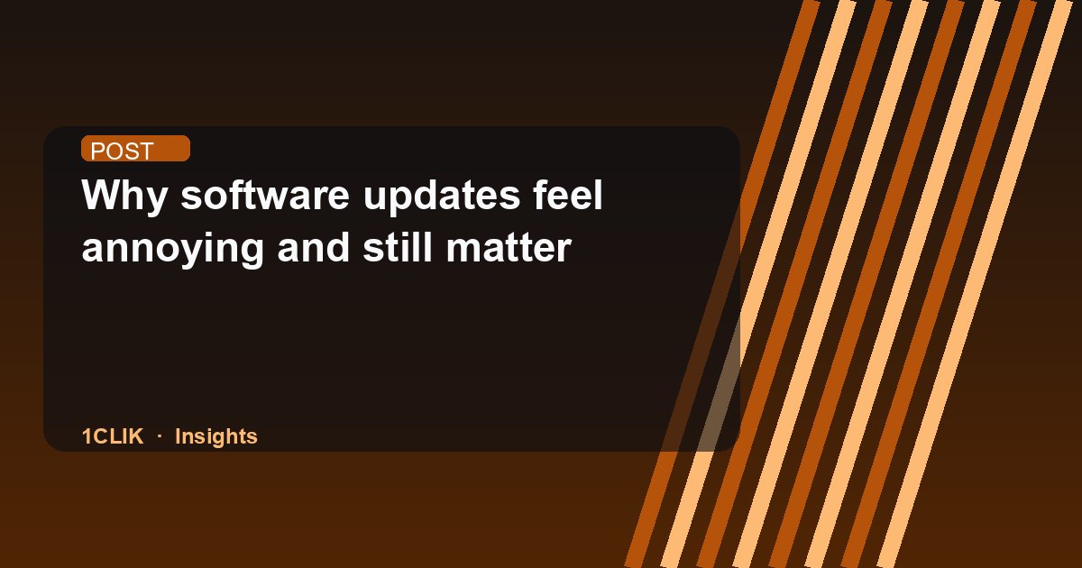Why software updates feel annoying and still matter