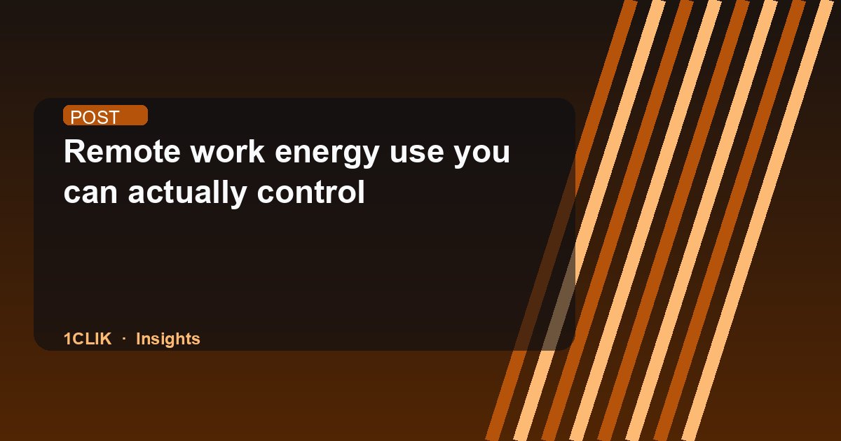 Remote work energy use you can actually control